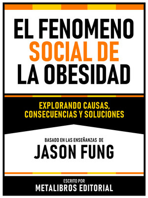 cover image of El Fenomeno Social De La Obesidad--Basado En Las Enseñanzas De Jason Fung